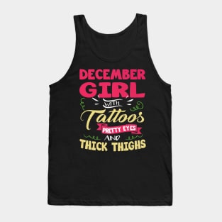 December Girl With Tattoos Pretty Eyes Thick Thighs Tank Top
